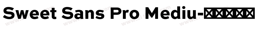 Sweet Sans Pro Mediu字体转换